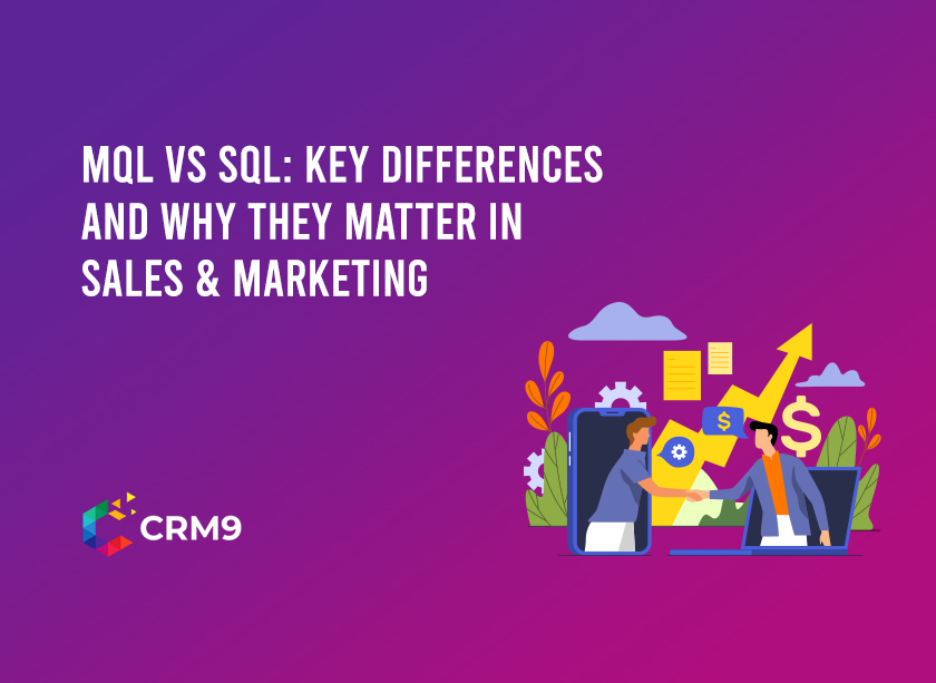 MQL vs SQL: Key Differences and Why They Matter in Sales & Marketing